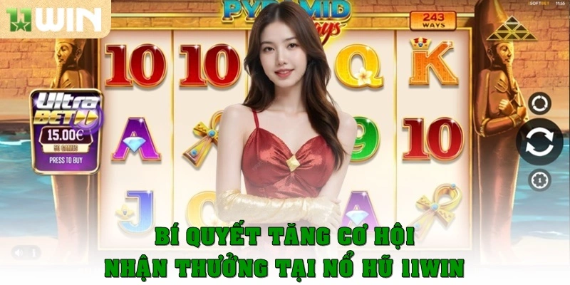 Nổ Hũ 11win 5 Bí quyết tăng cơ hội nhận thưởng tại Nổ hũ 11win